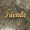 Wooden Word - Friend