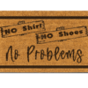 No Shirt No Shoes No Problems