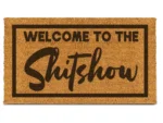 Welcome to The Shit Show Doormat - B